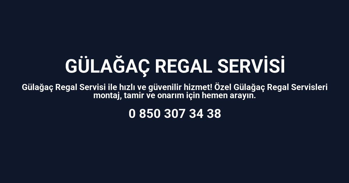 Gülağaç Regal Servisi